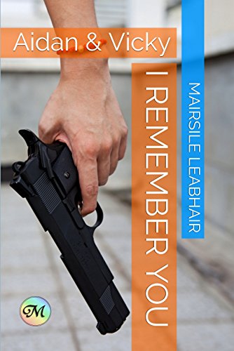 I Remember You (Aidan &amp; Vicky Book 1)