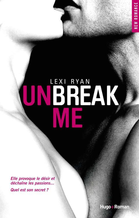 Unbreak me tome 1 (Français) (New Romance) (French Edition)