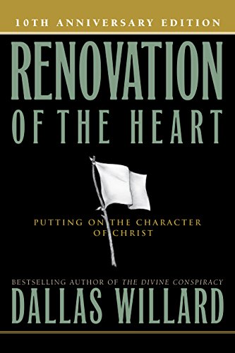 Renovation of the Heart: Putting On the Character of Christ