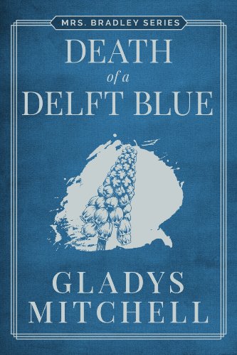 Death of a Delft Blue (Mrs. Bradley)