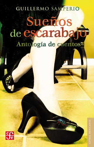 Sue&ntilde;os de escarabajo. Antolog&iacute;a de cuentos (Literatura / Literature) (Spanish Edition)