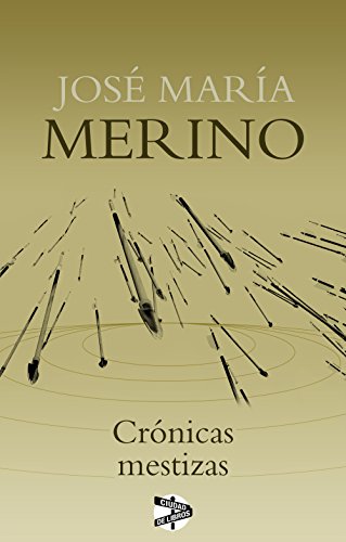 Cr&oacute;nicas mestizas (Spanish Edition)