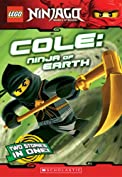 Cole, Ninja of Earth (LEGO Nnjago: Chapter Book) (LEGO Ninjago)