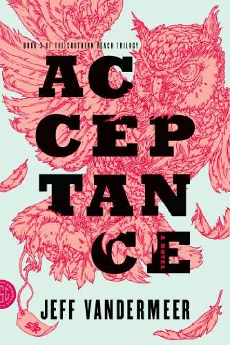 Acceptance: A Novel (The Southern Reach Trilogy Book 3)