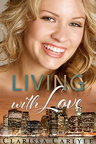 Living with Love: A New Adult Romance (Lessons in Love Book 3)