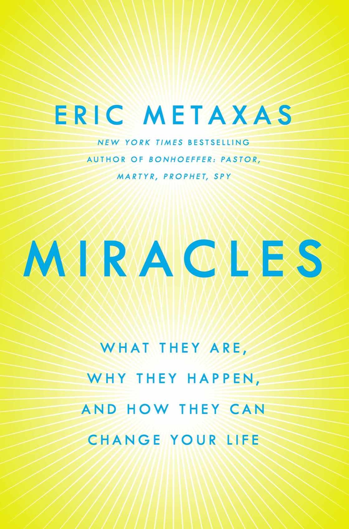 Miracles: What They Are, Why They Happen, and How They Can Change Your Life