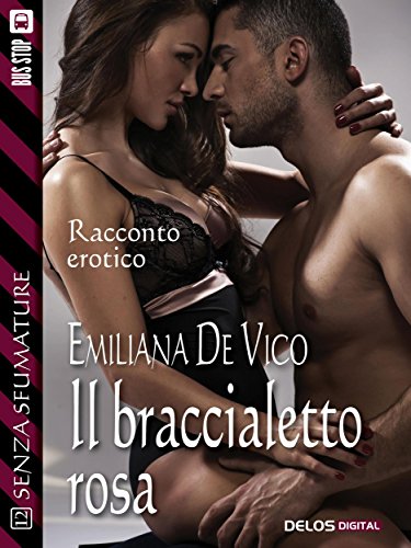 Il braccialetto rosa (Senza sfumature) (Italian Edition)