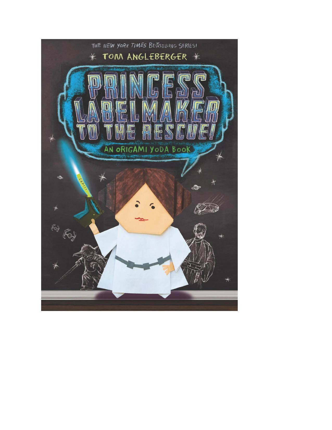 Princess Labelmaker to the Rescue! (Origami Yoda series Book 5)