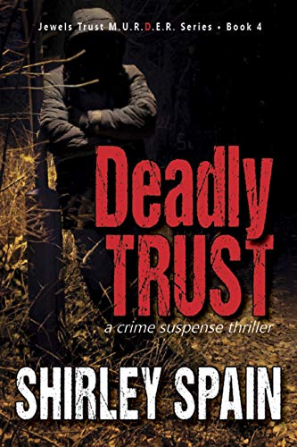 Deadly Trust: a crime suspense thriller (Jewels Trust Book 4)