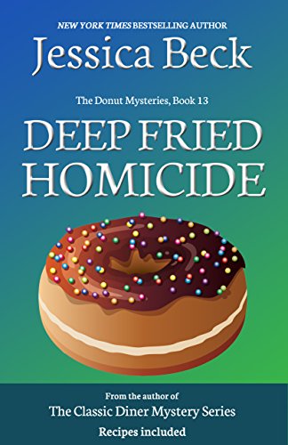 Deep Fried Homicide: Donut Mystery #13 (The Donut Mysteries)