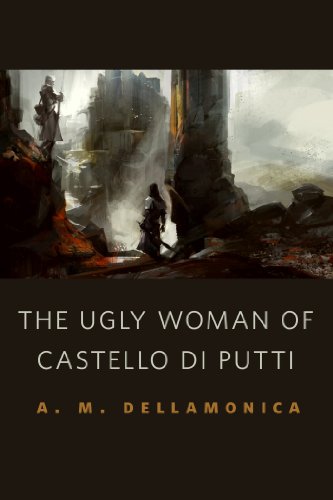 The Ugly Woman of Castello di Putti: A Tor.Com Original (Hidden Sea Tales)