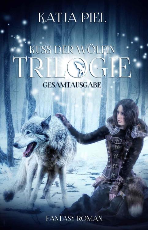 Kuss der Wölfin - Trilogie (Fantasy | Gestaltwandler | Paranormal Romance | Gesamtausgabe 1-3) (German Edition)