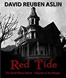 Red Tide: The Flavel House Horror / Vampires of the Morgue (The Ian McDermott, Ph.D., Paranormal Investigator Series Book 2)