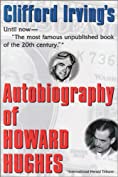 AUTOBIOGRAPHY OF HOWARD HUGHES: Confessions of an Unhappy Billionaire