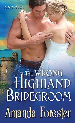 The Wrong Highland Bridegroom: A Novella (Campbell Sisters Book 2)