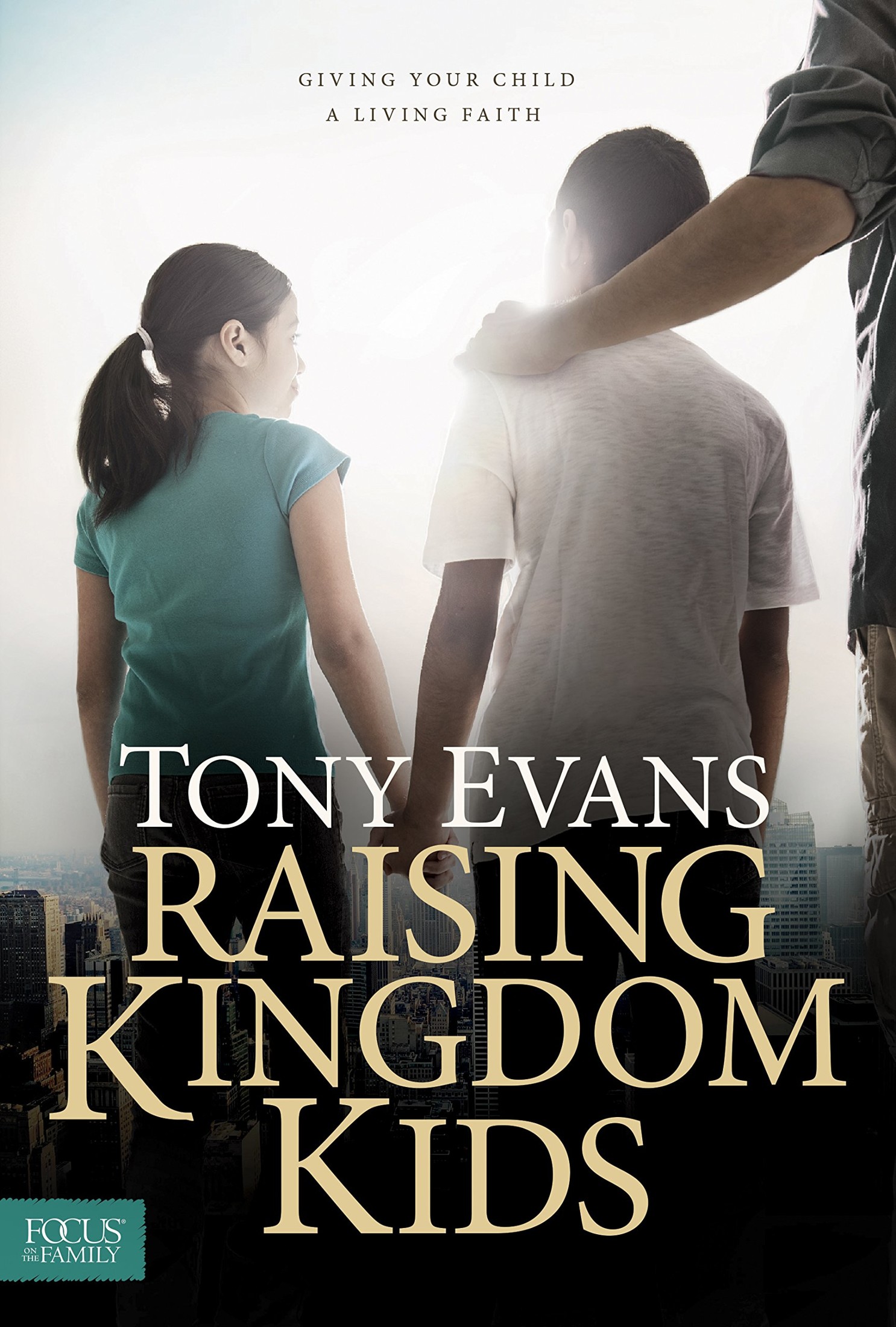 Raising Kingdom Kids (Giving Your Child a Living Faith)