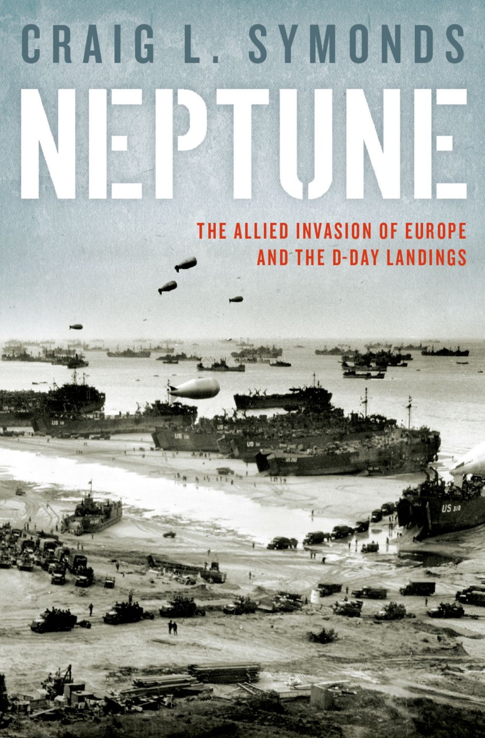 Neptune: The Allied Invasion of Europe and the D-Day Landings