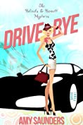 Drive-Bye (The Belinda &amp; Bennett Mysteries, Book Three)