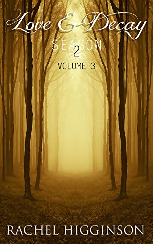 Love and Decay, Volume Three (Love And Decay Season 2 Box Set Book 1)