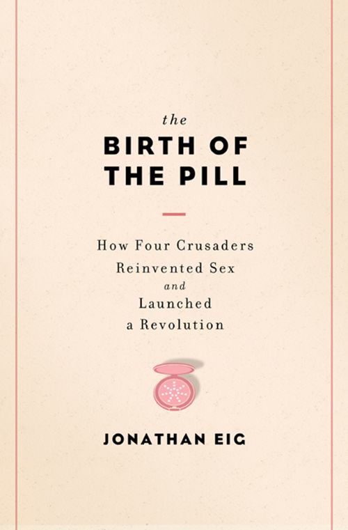 The Birth of the Pill