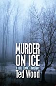 Murder on Ice: A Reid Bennett Mystery (The Reid Bennett Mysteries Book 2)