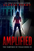 Amplified (The Vampires of Vegas Book III) (Reign of Blood 3)