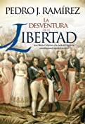 La desventura de la libertad (Historia) (Spanish Edition)