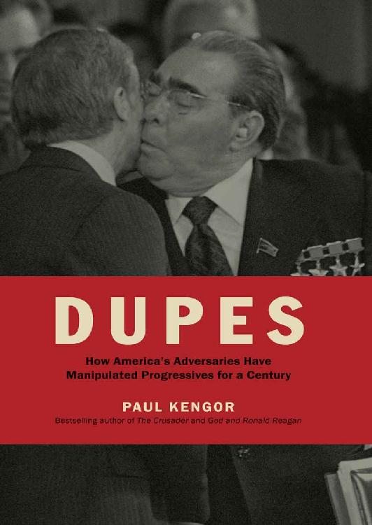 Dupes: How America's Adversaries Have Manipulated Progressives for a Century