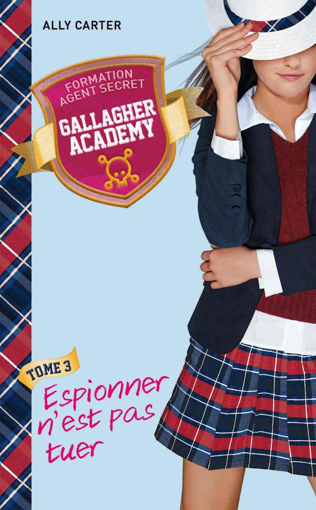 Gallagher Academy - Tome 3 - Espionner n'est pas tuer (Bloom) (French Edition)