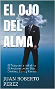 EL OJO DEL ALMA: El Viaje del Alma (SERIE EL OJO DEL ALMA n&ordm; 1) (Spanish Edition)