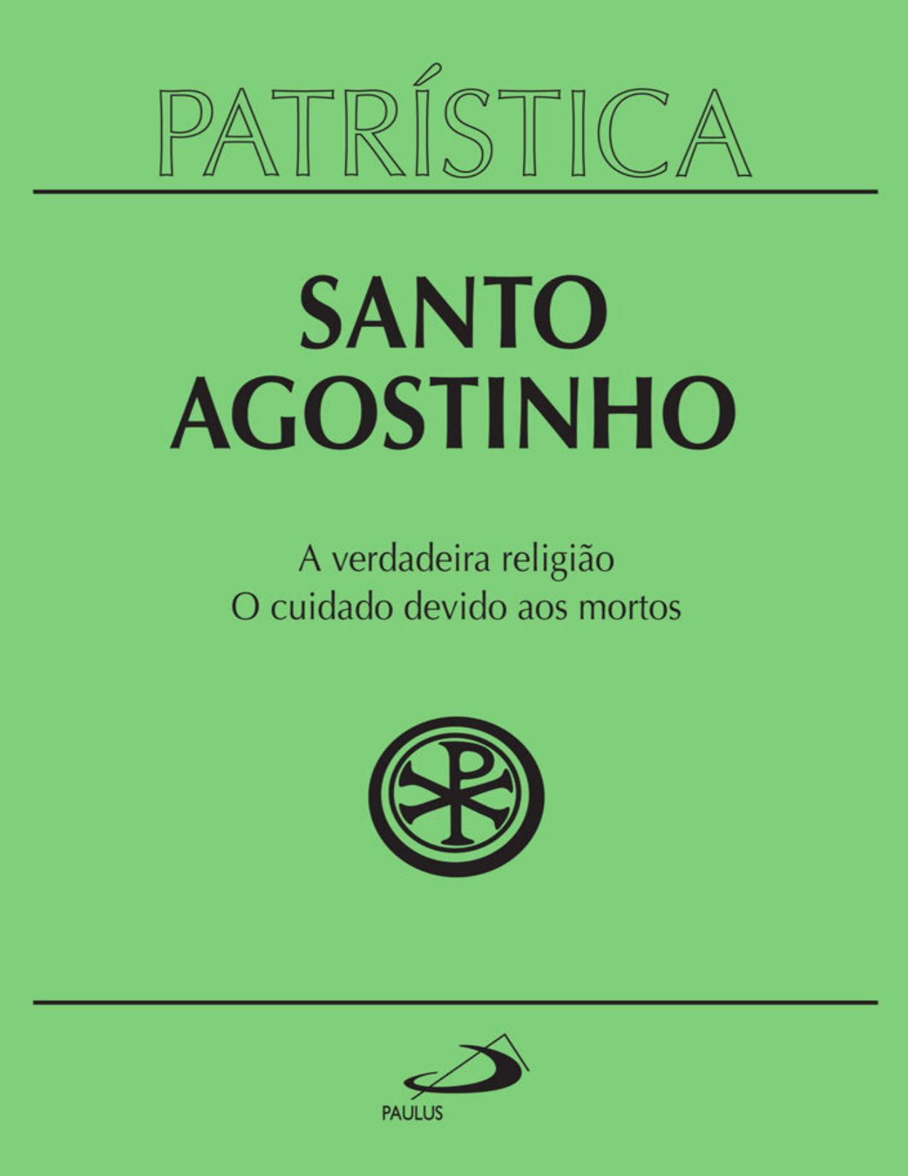 A verdadeira religião | O cuidado devido aos mortos (Patrística vol. 19)