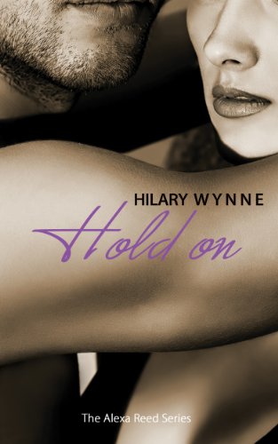 Hold On (The Alexa Reed Series Book 2)