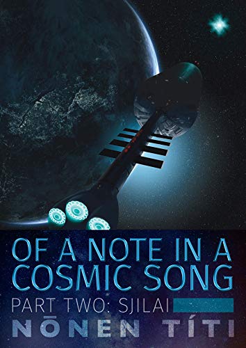 SJilai: part two of Of a Note in a Cosmic Song