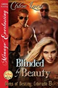 Blinded by Beauty [Doms of Destiny, Colorado 8] (Siren Publishing Menage Everlasting)