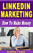 LinkedIn Marketing: How to Make Money