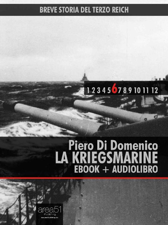 Breve storia del Terzo Reich vol.6 : La Kriegsmarine