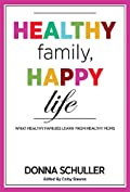 Healthy Family, Happy Life: What Healthy Families Learn from Healthy Moms