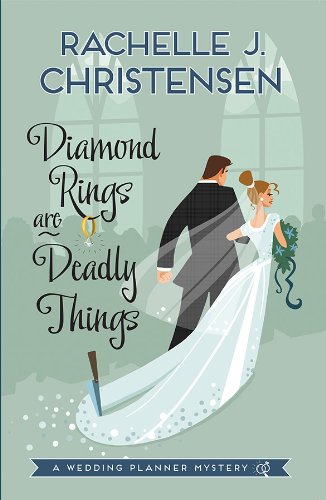 Diamond Rings are Deadly Things (Wedding Planner Mysteries Book 1)