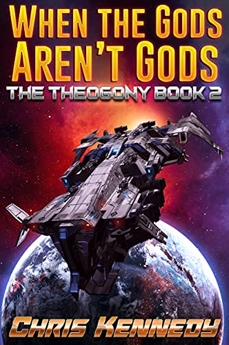 When the Gods Aren't Gods (The Theogony Book 2)