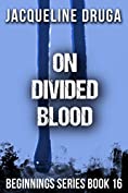 On Divided Blood: Beginnings Series Book 16