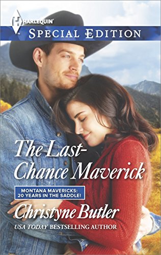 The Last-Chance Maverick: Now a Harlequin Movie, Art of Falling in Love! (Montana Mavericks: 20 Years in the Saddle! Book 4)