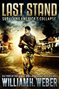 Last Stand: Surviving America's Collapse (A Post-Apocalyptic, EMP-Survival Thriller Book 1) (The Last Stand Series)