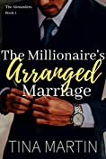 The Millionaire's Arranged Marriage (The Alexanders Book 1)