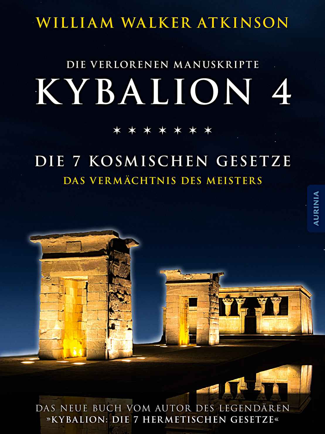 Kybalion 4 - Die 7 kosmischen Gesetze: Das Vermächtnis des Meisters (German Edition)