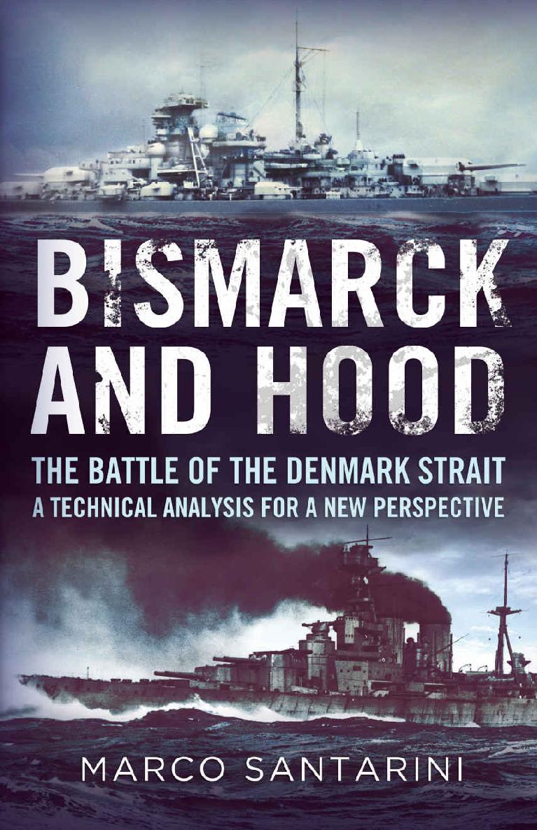 Bismarck and Hood: The Battle of the Denmark Strait - a Technical Analysis for a New Perspective