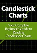 Candlestick Charts: Your Complete Beginner's Guide to Reading Candlestick Charts