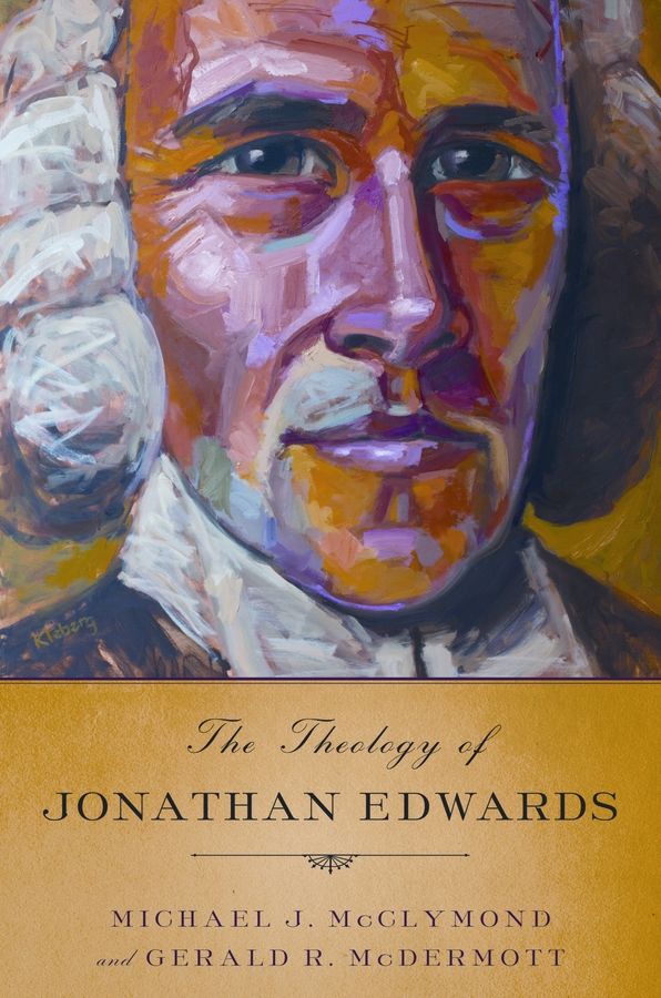 The Theology of Jonathan Edwards