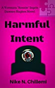 Harmful Intent: A Veronica &quot;Ronnie&quot; Ingels/Dawson Hughes Novel, Book One (contemporary detective story) (A Veronica&quot;Ronnie&quot; Ingels/Dawson Hughes Novel 1)