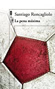 La pena m&aacute;xima (Spanish Edition)