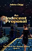 An Indecent Proposal (The Fall of the Altairan Empire Book 9)